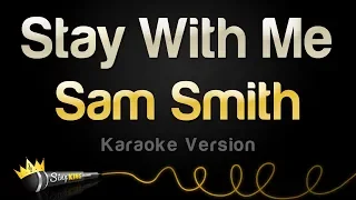 Sam Smith - Stay With Me (Karaoke Version)