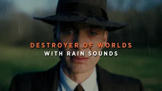Oppenheimer - Destroyer Of Worlds + Rain Sounds (Slowed + Reverb) | 30 Min | Ambience