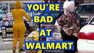 You're Bad at Walmart! #34