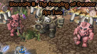 Warcraft III - Bonus Campaign - Graphic Mod - Hard Difficulty - Walkthrough Act Two - No Commentary