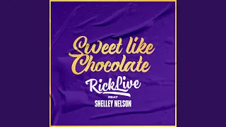 Sweet Like Chocolate (feat. Shelley Nelson) (Extended Mix)