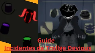 Incidentes de Trollge Devious | Guide | Roblox