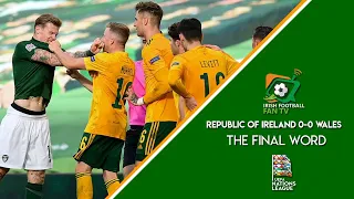 Republic of Ireland 0-0 Wales | UEFA Nations League | The Final Word