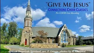 Connections Choir Classics: "Give Me Jesus" (arr Ortega, Spiritual)