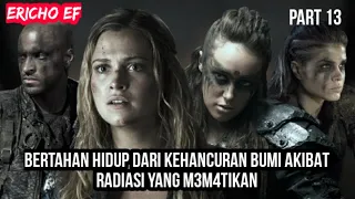 MEREKA BERTAHAN HIDUP DITENGAH BUMI YANG SUDAH HANCUR  || ALUR CERITA FILM THE 100 PART 13