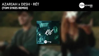 Azariah x Desh - Rét (Tom Sykes Remix)