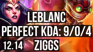 LEBLANC vs ZIGGS (MID) | 9/0/4, Legendary, 1.2M mastery, 500+ games | NA Grandmaster | 12.14