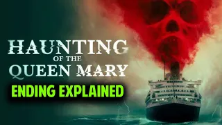 Haunting of the Queen Mary Ending Explained, Supernatural Voyage to the World's Most Haunted Ship