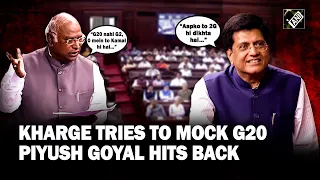 Mallikarjun Kharge tries to mock G20 in Rajya Sabha, Union Minister Piyush Goyal hits back