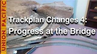 Trackplan Changes 4: Progress at the Bridge on My N-Scale Layout