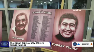 ARAMIZDAN AYRILAN USTA İSİMLER SAHNEDE