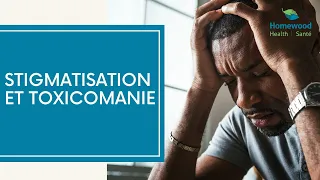 Stigmatisation et toxicomanie