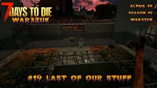 We’re Finally On A Roll & Making Progress! | 7 Days to Die | War3zuk AIO Mod | Alpha 19 s19 ep19