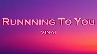 VINAI - Running To You (Lyrics) feat. Moonshine, Madism, Caden