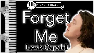 Forget Me - Lewis Capaldi - Piano Karaoke Instrumental