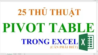Thủ thuật Excel | 25 tuyệt chiêu Pivot Table trong excel cần phải biết