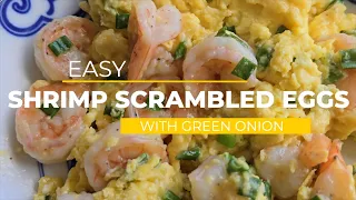 Shrimp Scrambled Eggs with Green Onion (easy recipe)