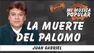 La Muerte Del Palomo - Juan Gabriel - Con Letra (Video Lyric)
