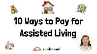 10 Ways to Pay for Assisted Living