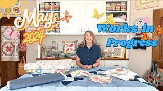 May 2024 Works in Progress | A Quilting Life