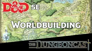 Dungeon Mastering: World Building - The Dungeoncast Ep.7