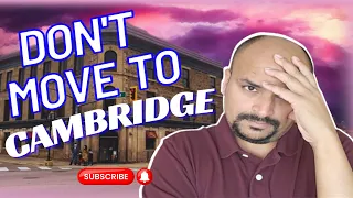 DON’T Move To Cambridge || 5 Reasons Why This City Is NOT For You || Cambridge Downsides