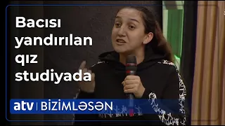 Bacıma dedi ki: Ya evi verəcəksən ya da səni yandıracam - Bizimləsən