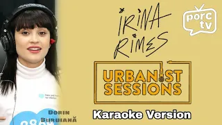 Irina Rimes - URBANIST SESSIONS (Karaoke Version)