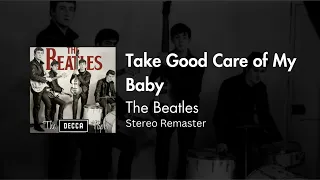 The Beatles - Take Good Care of My Baby (Stereo Remaster) || Decca Audition