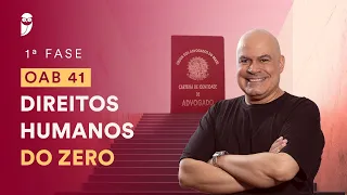 Curso Intensivo para a 1ª Fase da OAB 41 - Direitos Humanos do Zero