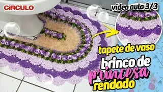 Tapete Pé de Vaso Brinco de Princesa Rendado 3/3 | Carla Cristina & Crochet HD