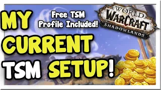 How I Organize My TSM Setup! *FREE TSM Profile* Patch 9.1 | Shadowlands | WoW Gold Making Guide