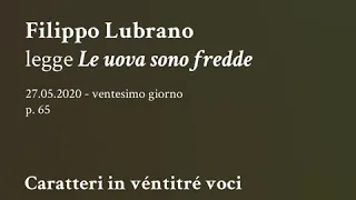 20. Filippo Lubrano legge "Le uova sono fredde" da "Caratteri"