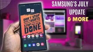 Samsung July Update S22 ULTRA and More!