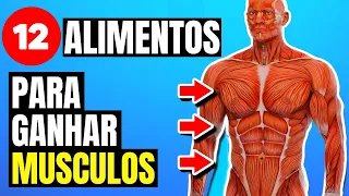 12 ALIMENTOS para CONSTRUIR MUSCULOS e FORÇA | CORPO HIPERTROFIADO