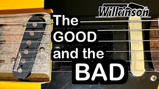 Wilkinson Telecaster Pickups: The Good and the Bad