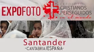 ExpoFoto Cristianos Perseguidos en el mundo -AIN Cantabria (España)-