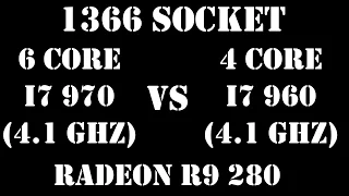 6 core vs 4 core, 1366 socket, in 4 games