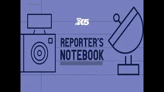 KING 5 Reporter's Notebook