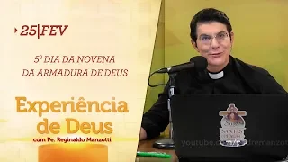 Experiência de Deus | 25-02-2020 | 5º Dia da Novena da Armadura de Deus