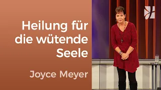 VERLETZTE SEELE 💔 Wohin mit deiner Wut? – Joyce Meyer – Persönlichkeit stärken