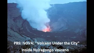 PBS: NOVA: "Volcano Under the City": Inside Nyiragongo Volcano (2005).