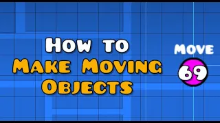 How to make Moving Objects in Geometry Dash!