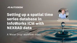 Setting up a spatial time series database in InfoWorks ICM with NEXRAD data