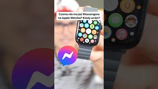 Czemu NIE MA już Messengera na Apple Watcha?❌