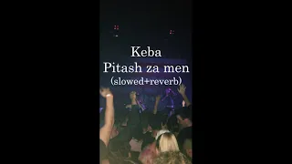 Keba - Pitash za men (slowed + reverb)