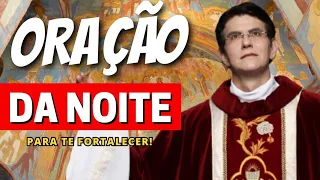 ORAÇÃO DA NOITE DE HOJE COM O PADRE REGINALDO MANZOTTI