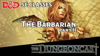 Classes Revisited: The Barbarian - The Dungeoncast Ep.62