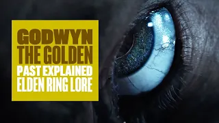 Elden Ring Lore: Godwyn The Golden