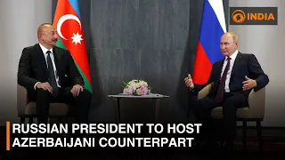 Russian President to host Azerbaijani counterpart and other updates | DD India Live